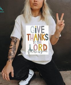 Give Thank To The Lord Tshirt