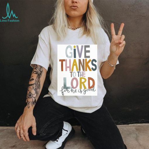 Give Thank To The Lord Tshirt