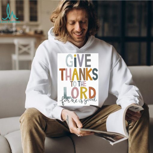 Give Thank To The Lord Tshirt