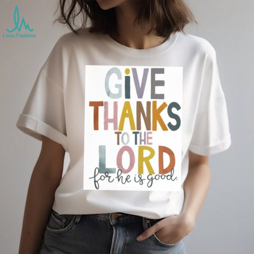 Give Thank To The Lord Tshirt