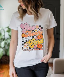 Give Thanks To The Lord Shirt, hoodie, sweater, long sleeve and tank top Give Thanks To The Lord Shirt