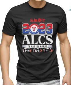 Go And Take It Texas Rangers 2023 ALCS Shirt