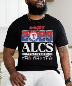 Go And Take It Texas Rangers 2023 ALCS Shirt