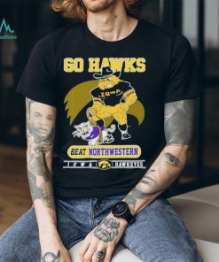 Go Hawks beat Northwestern Iowa Hawkeyes shirt