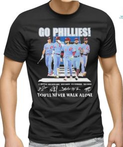 Go Phillies You’ll never walk alone signatures 2023 shirt