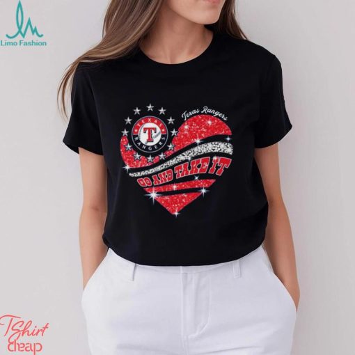 Go and take it Texas rangers heart shirt