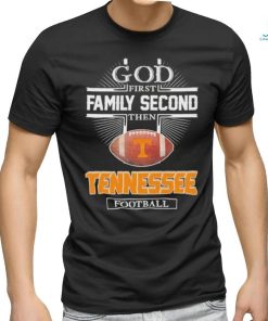 God first family second then Tennessee volunteers Football shirt
