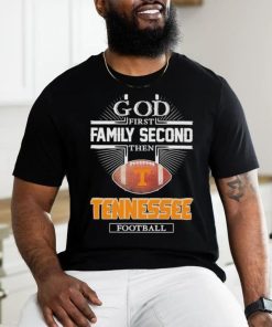 God first family second then Tennessee volunteers Football shirt