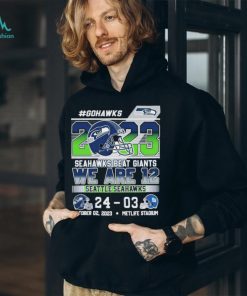 Gohawks 2023 Seahawks beat giants we are 12 Seattle Seahawks 24 03 shirt, hoodie, sweater, long sleeve and tank top Gohawks 2023 Seahawks beat giants we are 12 Seattle Seahawks 24 03 shirt