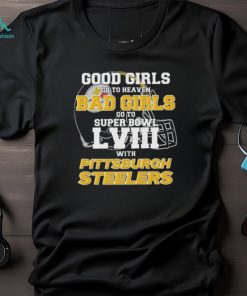 Good Girls Go To Heaven Bad Girls Go To Super Bowl With Pittsburgh Steelers shirt