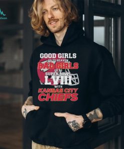 Good Girls Go to Heaven Bad Girls Go To Super Bowl LVIII With Kansas City Chiefs shirt