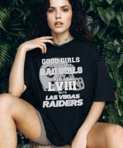 Good Girls Go to Heaven Bad Girls Go To Super Bowl LVIII With Las Vegas Raiders shirt
