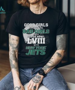 Good girls go to heaven bad girls go to Super Bowl LVIII with New York Jets helmet shirt