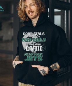 Good girls go to heaven bad girls go to Super Bowl LVIII with New York Jets helmet shirt