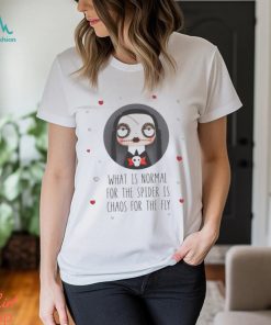 Gothic Wednesday Doll what is normal for the spider is chaos for the fly shirt