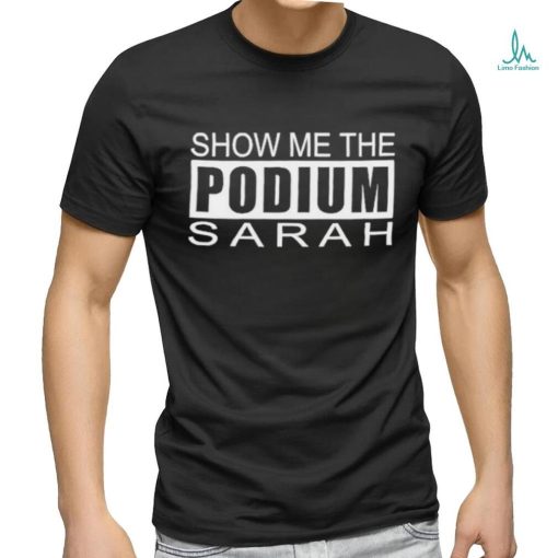 Grant Arkansas Show Me The Podium Sarah Shirt