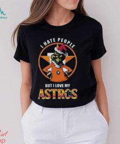 Grinch Christmas I Hate People But I Love My Houston Astros 2023 T shirt