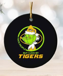 Grinch I hate people but I love my Tigers Christmas ornament