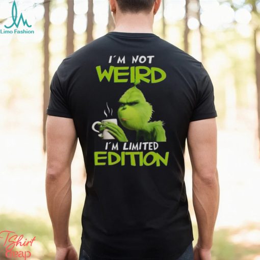 Grinch I’m not weird I’m limited edition Christmas shirt