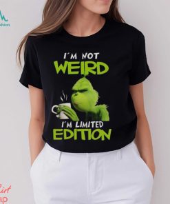 Grinch I’m not weird I’m limited edition Christmas shirt