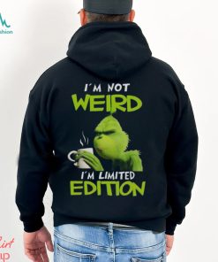 Grinch I’m not weird I’m limited edition Christmas shirt