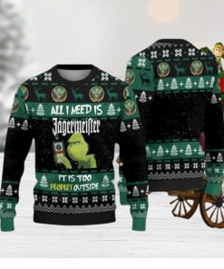 Grinch It Is Too Peopley Outside Ugly Christmas Sweater Best Gift For Loved Ones