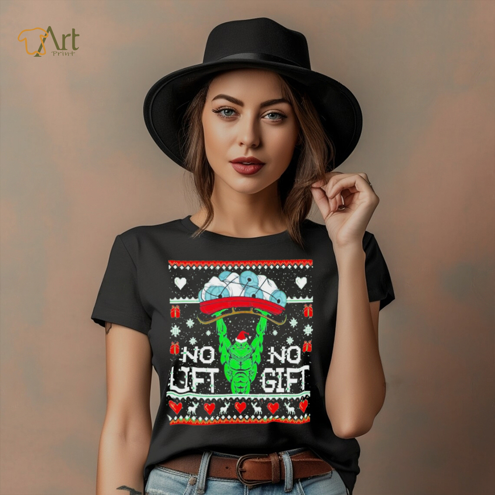 Grinch no lift no gift Christmas shirt Grinch no lift no gift Christmas shirt