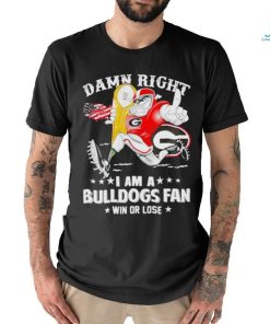 Hairy Dawg mascot damn right I am a Bulldogs fan win or lose shirt