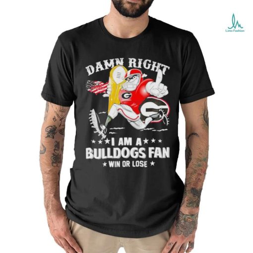 Hairy Dawg mascot damn right I am a Bulldogs fan win or lose shirt