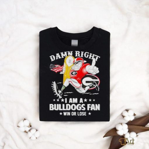 Hairy Dawg mascot damn right I am a Bulldogs fan win or lose shirt