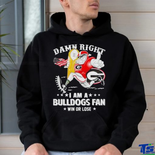 Hairy Dawg mascot damn right I am a Bulldogs fan win or lose shirt