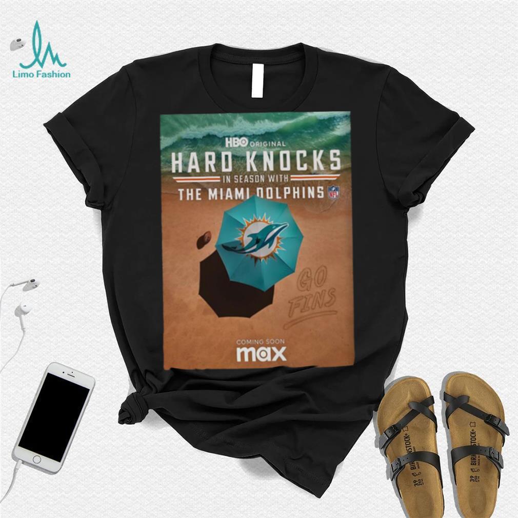 Hard knocks in season with the miamI dolphins shirt Hard knocks in season with the miamI dolphins shirt