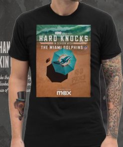 Hard knocks in season with the miamI dolphins shirt