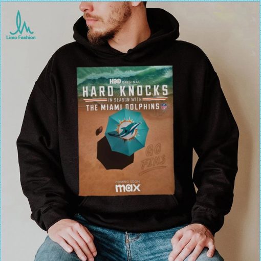 Hard knocks in season with the miamI dolphins shirt