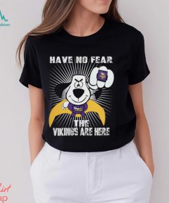 Have No Fear The Minnesota Vikings Are Here Funny Black T Shirt Sweatshirt For Fans