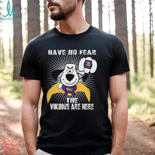 Have No Fear The Minnesota Vikings Are Here Funny Black T Shirt Sweatshirt For Fans
