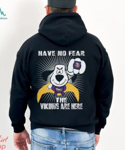 Have No Fear The Minnesota Vikings Are Here Funny Black T Shirt Sweatshirt For Fans