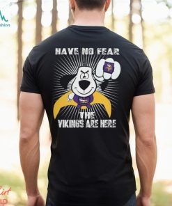 Have No Fear The Minnesota Vikings Are Here Funny Black T Shirt Sweatshirt For Fans