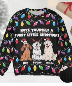 Have Yourself A Furry Little Christmas Funny Dog Lovers   Personalized Ugly Sweater