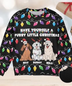 Have Yourself A Furry Little Christmas Funny Dog Lovers   Personalized Ugly Sweater