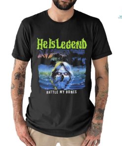 He Is Legend Rattle My Bones shirt