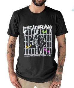 Heart attack man I kinda like the way they’re staring at me shirt