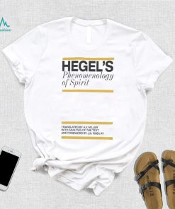 Hegel's Phenomenology Of Spirit Shirt