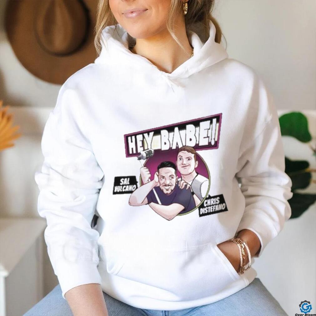 Heybabe Sal Vulcano Chris Distefano t shirt Heybabe Sal Vulcano Chris Distefano t shirt