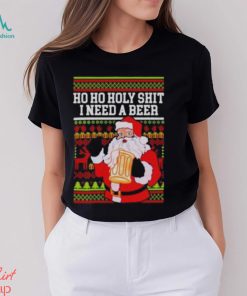 Ho Ho holy shit I need a beer Santa ugly Christmas shirt