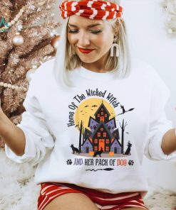 Home Of The Wicked Witch And Her Pack Of Dog T Shirt