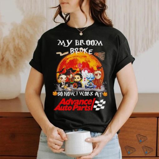 Horror characters my broom broke so now I work at Advance Auto Parts shirt