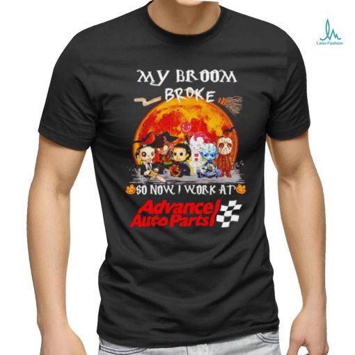 Horror characters my broom broke so now I work at Advance Auto Parts shirt