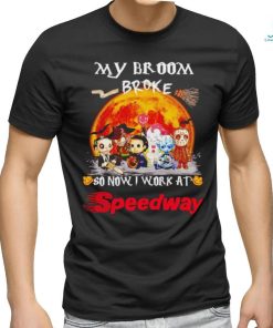 Horror characters my broom broke so now I work at Speedway shirt