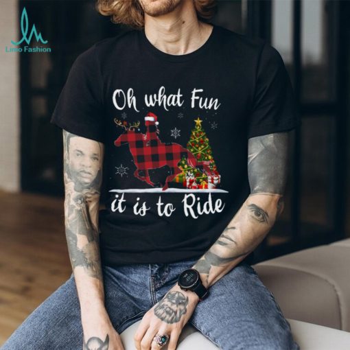 Horse Christmas   Oh What Fun It Is To Ride T Shirt